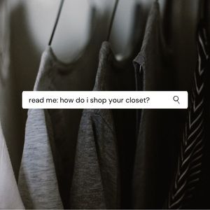 READ ME: how to shop my closet!